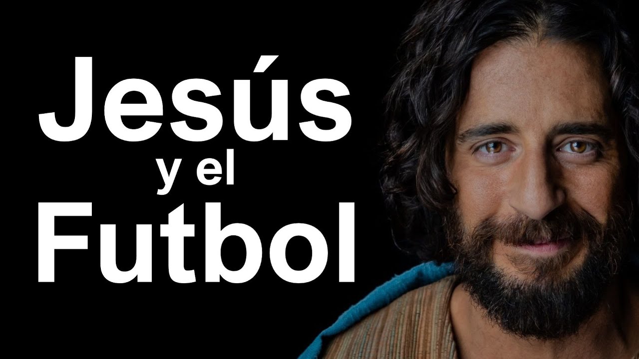 ¿Qué tiene que ver el Fútbol con Jesús?