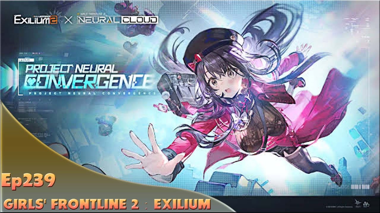 GIRLS' FRONTLINE 2：EXILIUM. Ep239. Project Neural Convergence! Illusionary Oasis!