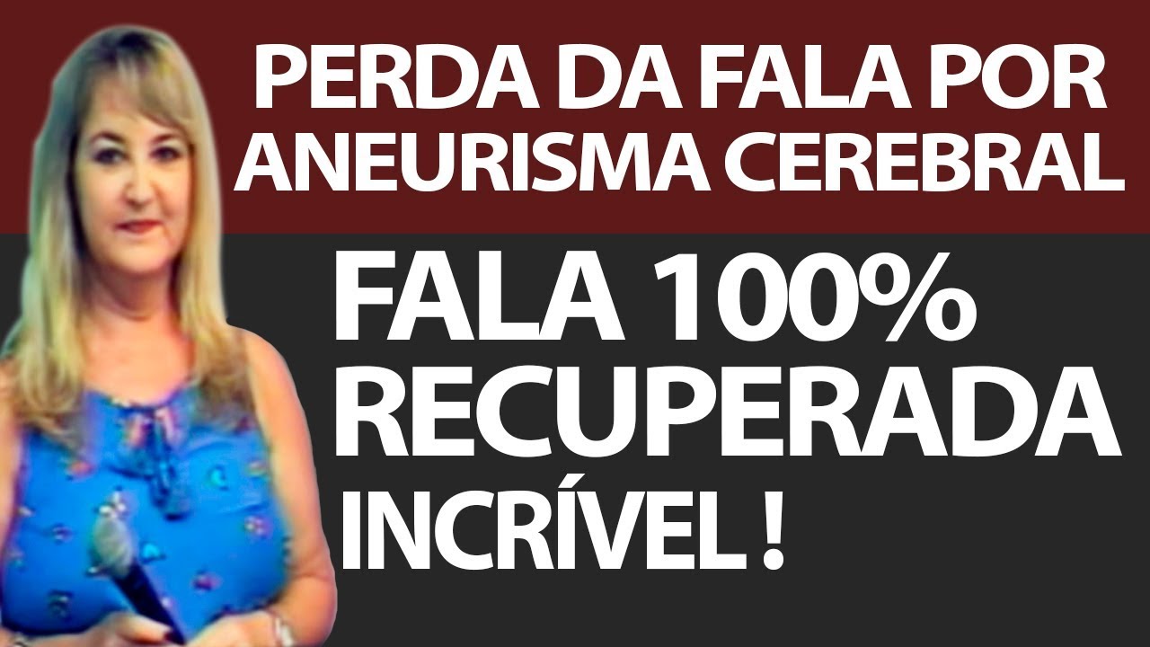Paciente com Afasia recupera a fala ap&oacute;s Aneurisma Cerebral