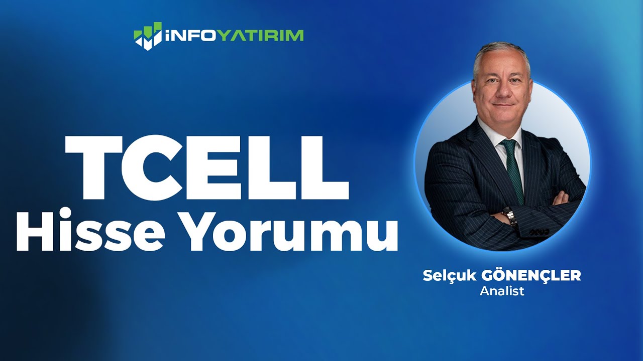 Sel&ccedil;uk G&ouml;nen&ccedil;ler 'den TCELL Hisse Yorumu 18 Temmuz 2025 | İnfo Yatırım
