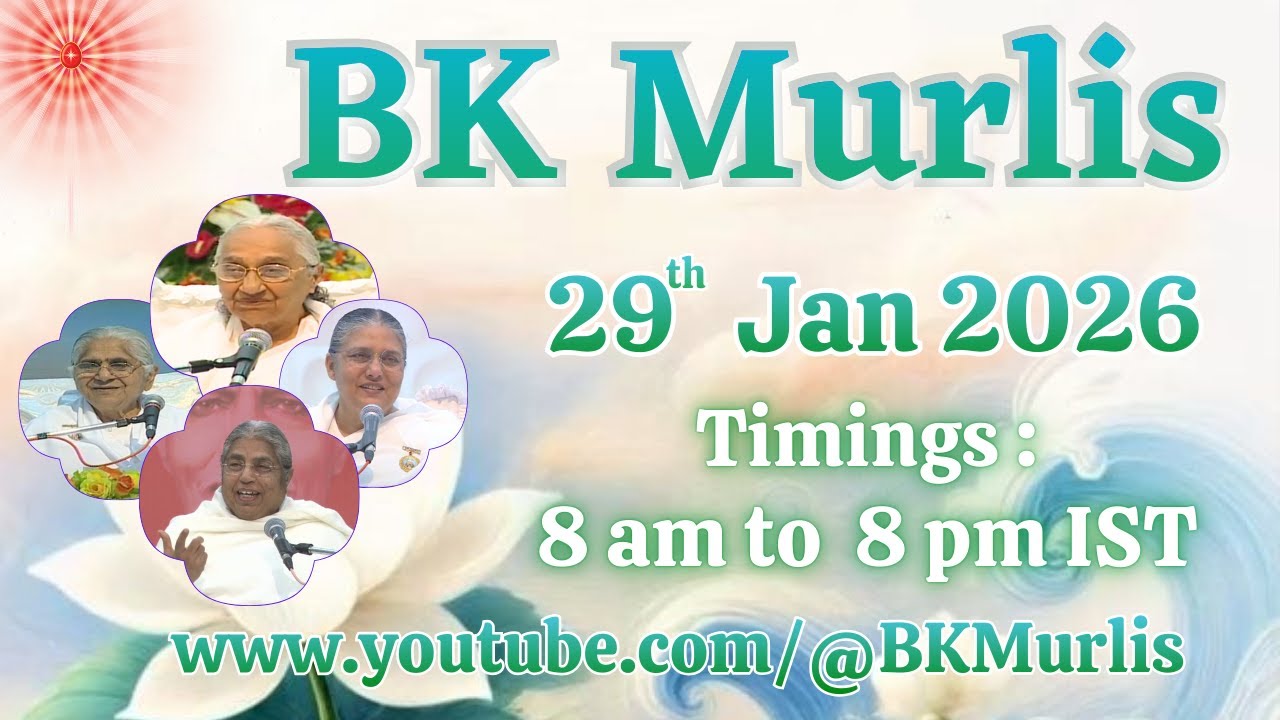 BK Murlis - 29/1/2026 (Thursday 8 am to 8 pm IST)