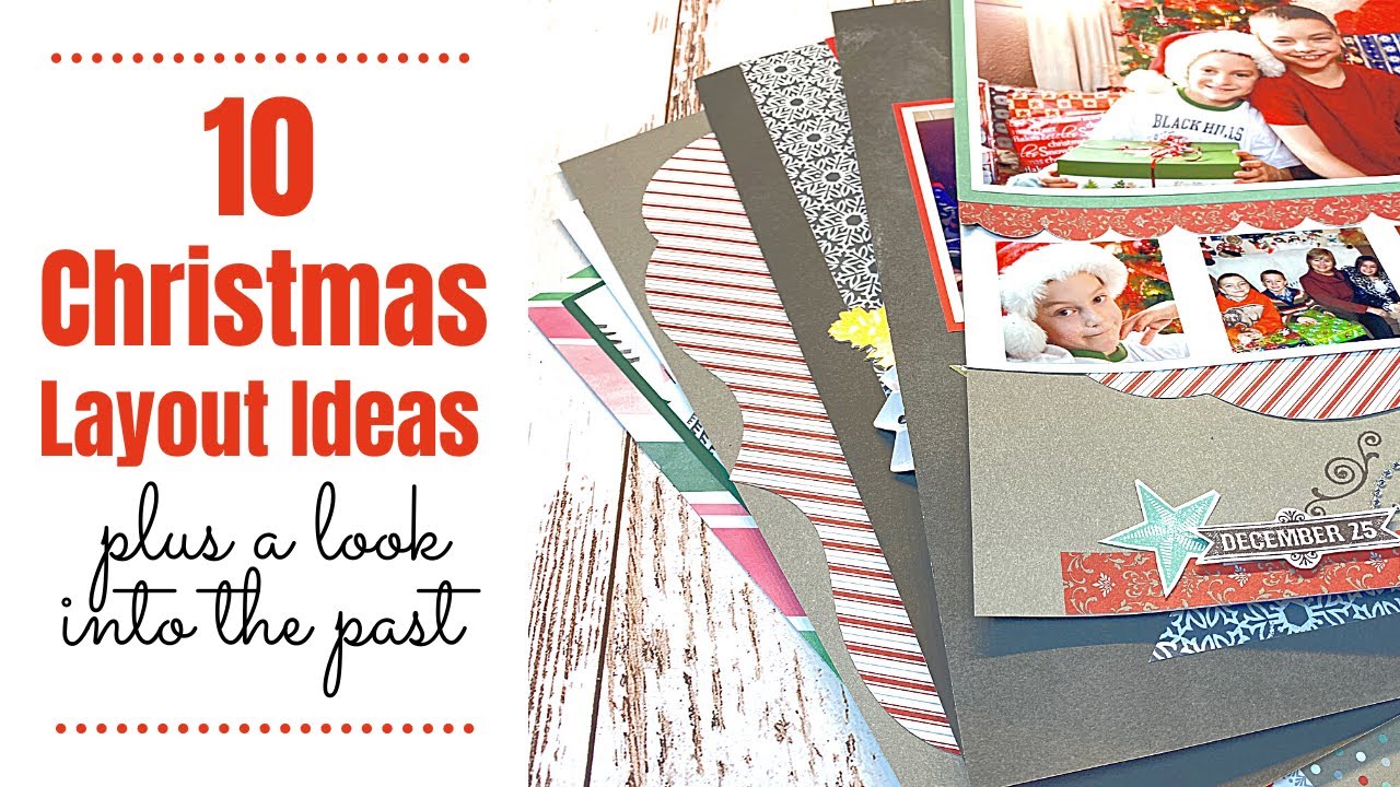10 Christmas Scrapbook Layout Ideas And A Look Into The Past