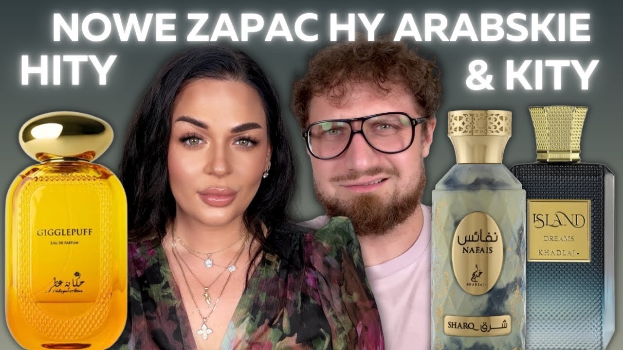 NOWE PERFUMY ARABASKIE JESIEŃ 2025! KHADLAJ, AL ABSAR, GIGGLEPUFF! HITY & KITY | Koniecznie Pachnij
