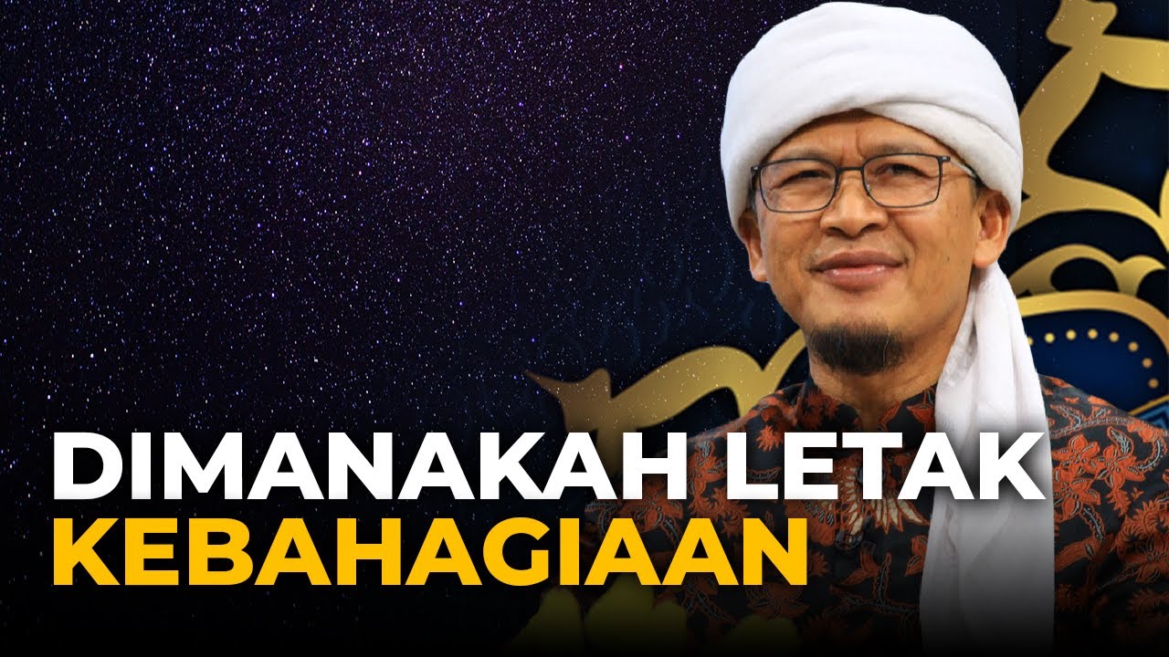DIMANAKAH LETAK KEBAHAGIAAN