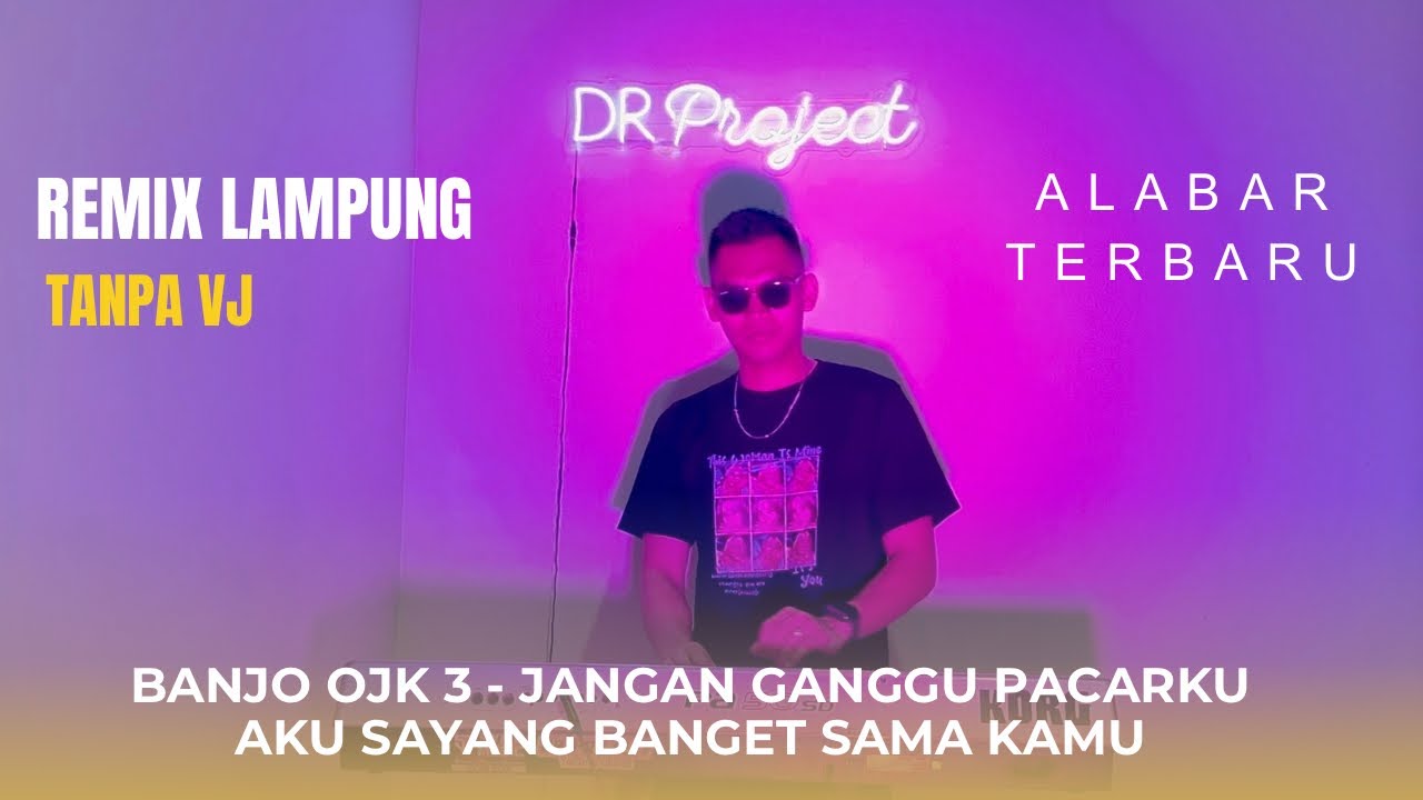 BANJO OJK 3 - JANGAN GANGGU PACARKU - AKU SAYANG BANGET SAMA KAMU MUSIK REMIX LAMPUNG TERBARU ALABAR