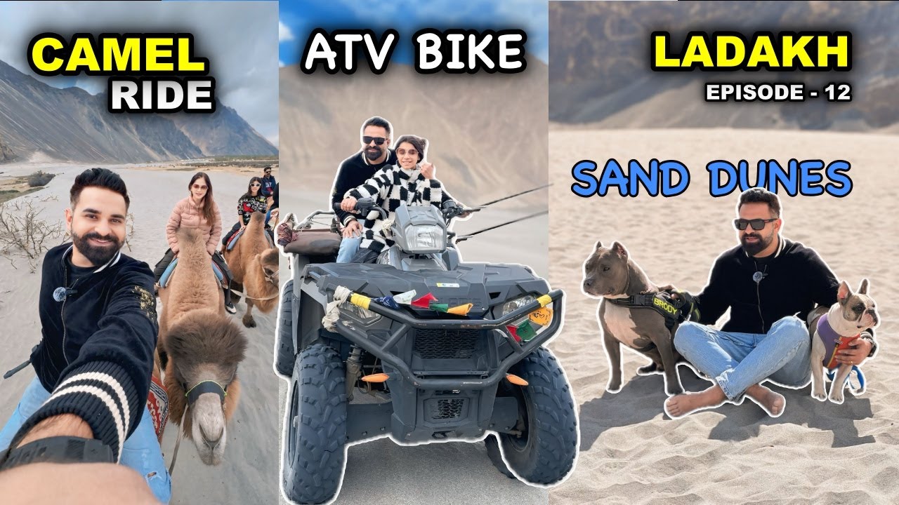 Double Humped Camel Ride and Sand Dunes  in Hunder Nubra Valley | ATV Bike in Ladakh Trip | Ep. 12