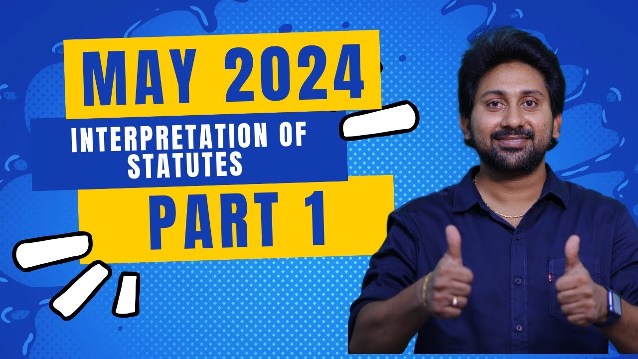 INTERPRETATION OF STATUTES PART 1 - CA INTER MAY 24 #icaistudents #icai #cainter #cainterlaw