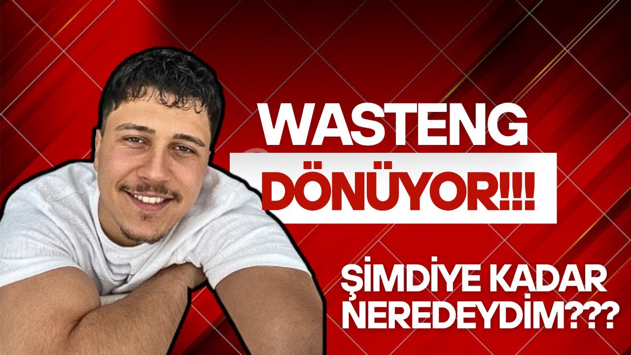 YOUTUBEYİ BIRAKTIM MI? WASTENG GERİMİ DÖNÜYOR!!! SOHBET TADINDA