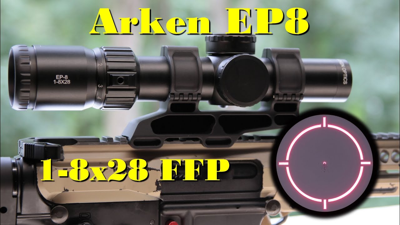 Arken EP8 FFP 1-8x28 - A Good Starting Point