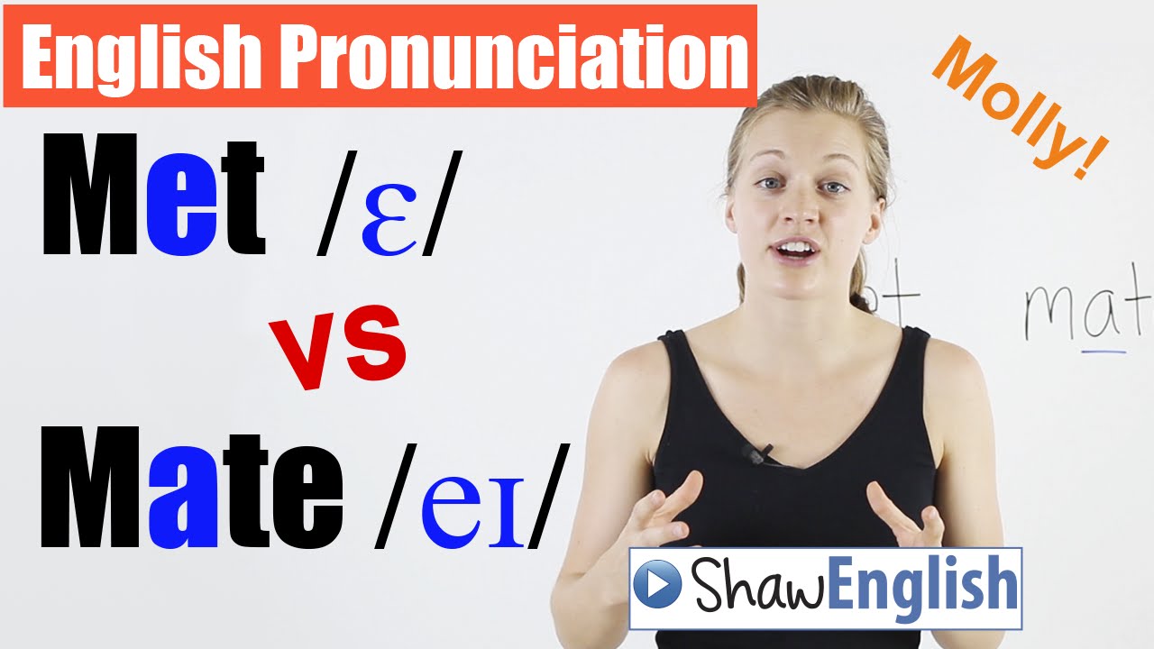 English Pronunciation: Met /ɛ/ vs Mate /eɪ/