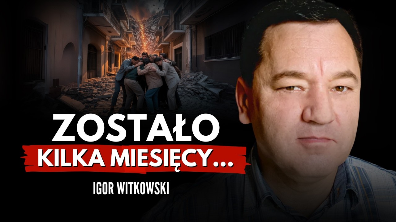 Koniec świata jaki znamy! Za kilka miesięcy? Igor Witkowski