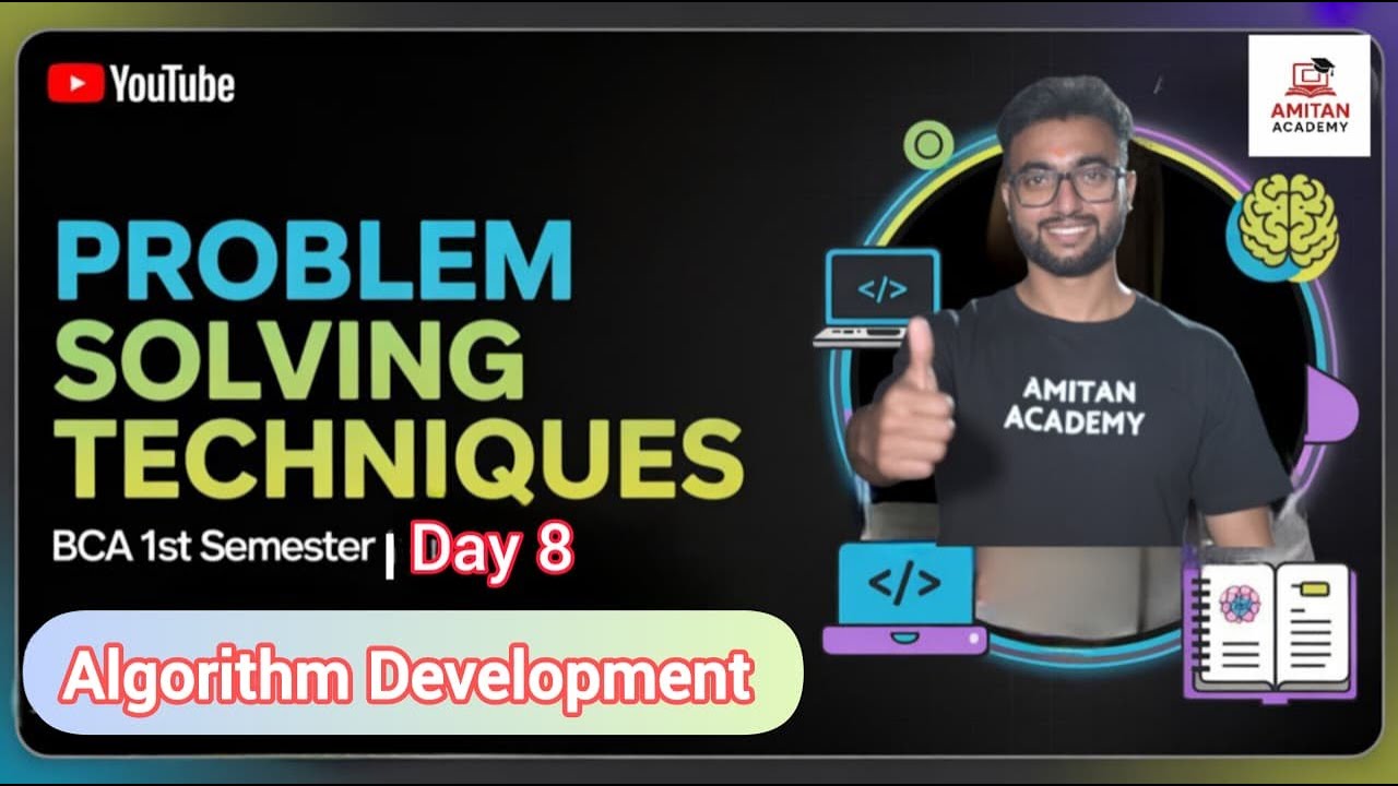 Day 8 | Algorithm Development | #problemsolvingtechniques | #bca1stsemester | #amitanacademy