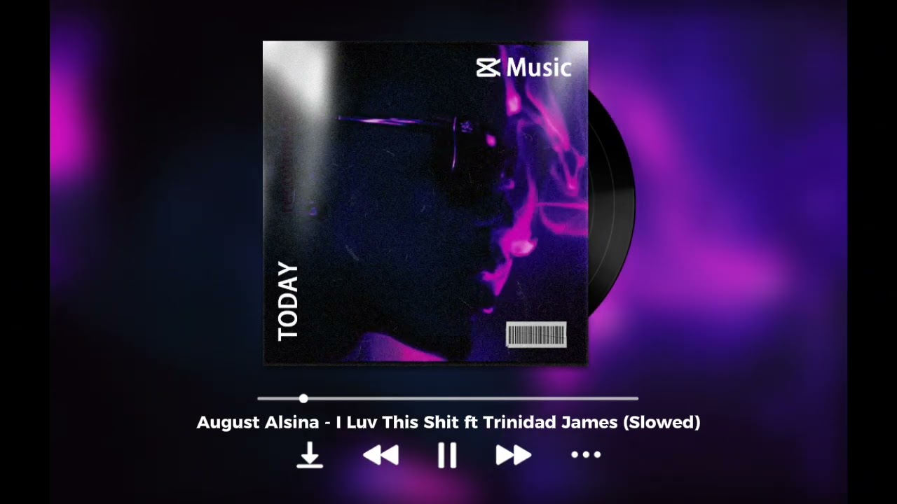 I Luv This Sh*t - August Alsina ft Trinidad James (𝗦𝗹𝗼𝘄𝗲𝗱)