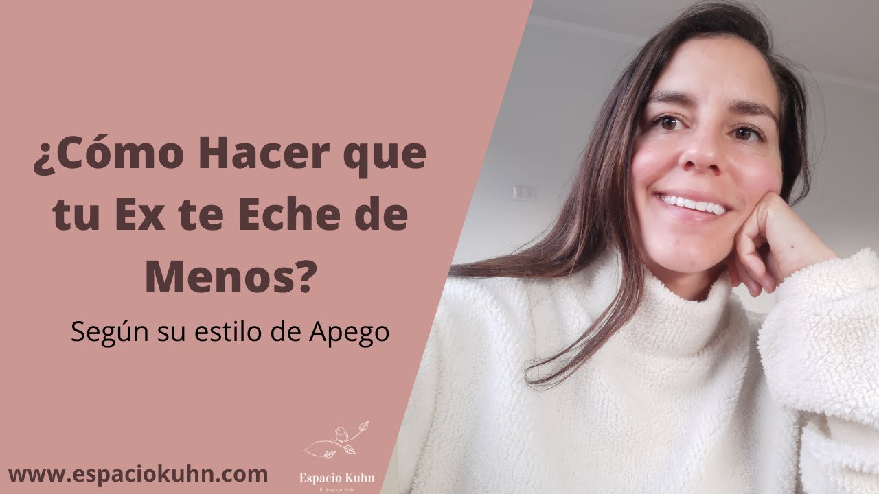 ¿Como hacer que tu Ex te Eche de Menos Según su Apego?