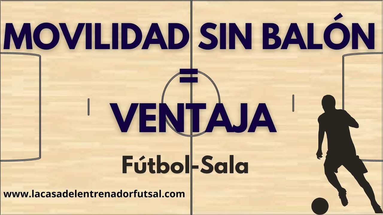 Cómo entrenar la MOVILIDAD sin balón en Fútbol-Sala