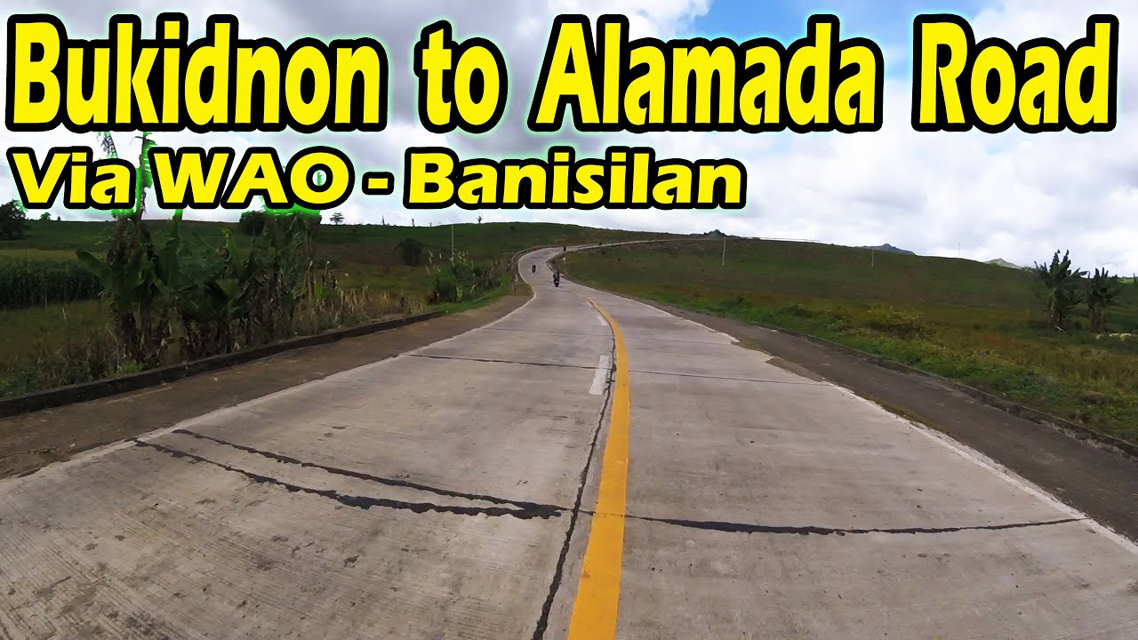 Bukidnon to Alamada, North Cotabato Road Via WAO/Banisilan | TravelLar