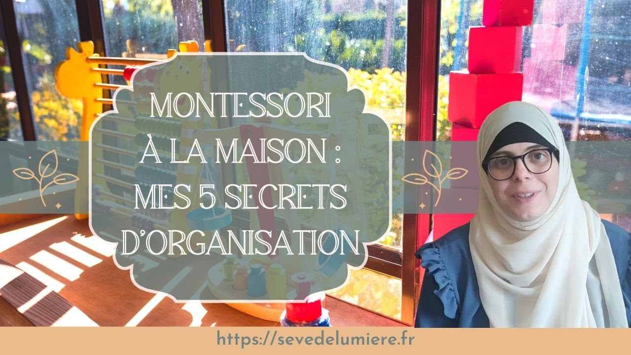 Montessori &agrave; la maison : mes 5 secrets d'organisation