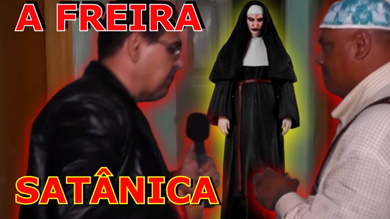 AS PIORES APARIÇÕES DA FREIRA DISCÍPULA DE SATANÁS.