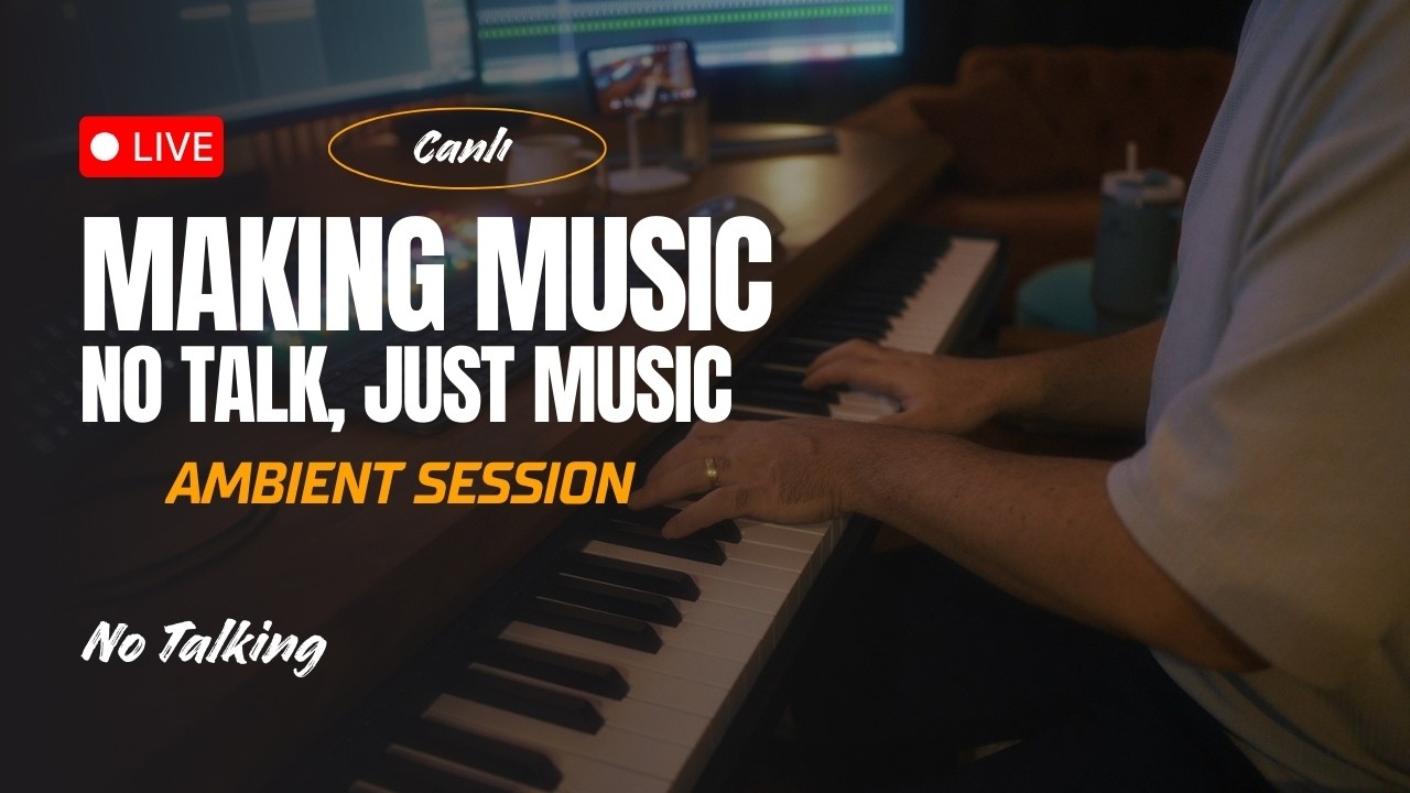 Deep Focus Studio Session 🎹 Composing Ambient Music (Canlı / No Talk)