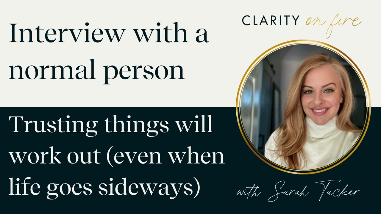 Trusting things will work out (even when life goes sideways) with Sarah Tucker