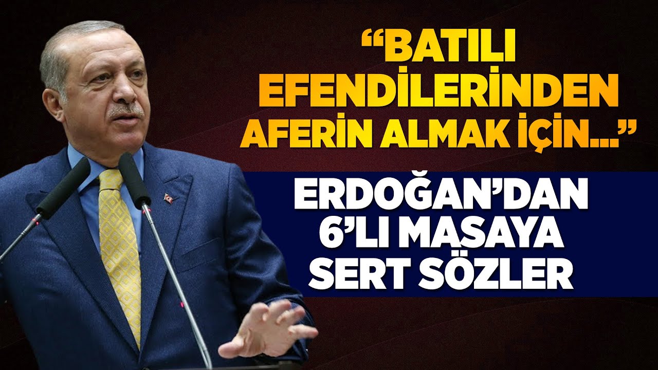 ERDOĞAN 6'LI MASAYA YÜKLENDİ: BATILI EFENDİLERİNDEN AFERİN ALMAK İÇİN...