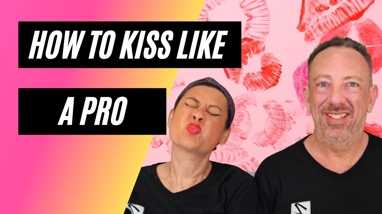 Kissing 101: Kiss Like a Pro!