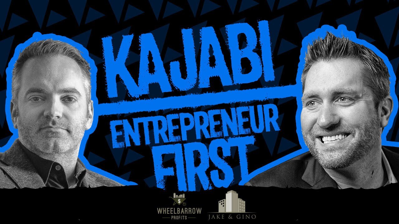 Kajabi is Entrepreneur First with Kenny Rueter & JCron - Wheelbarrow Profits Podcast