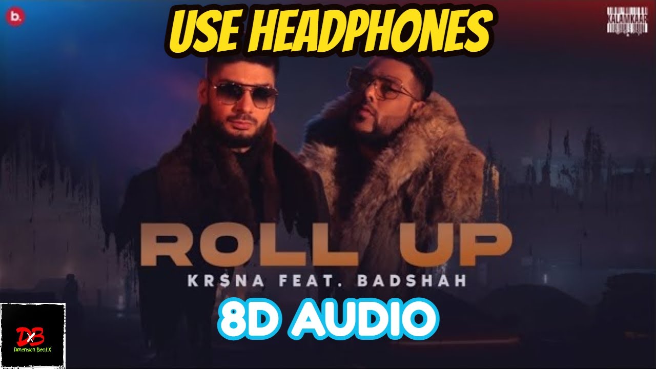 KR$NA ft. Badshah - Roll Up [8D AUDIO] Dimension BeatX || Roll Up- 8D Audio|| HD