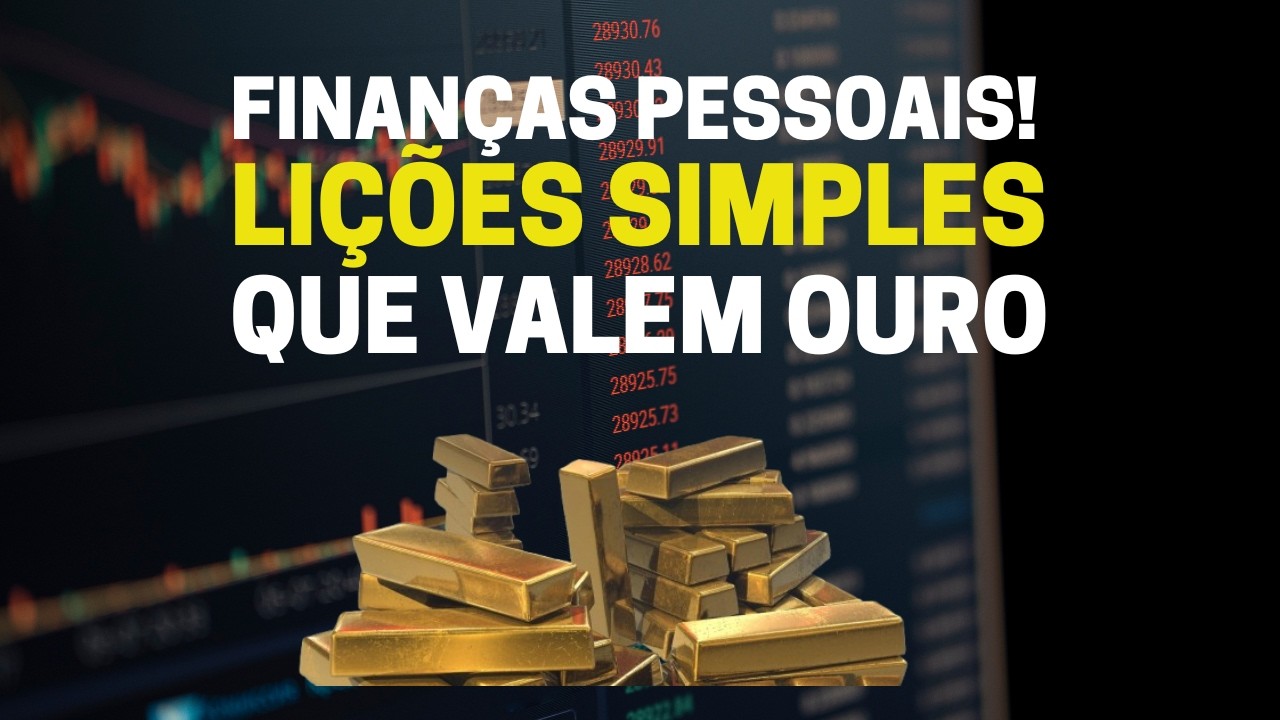 Lições Sobre Finanças que Você Precisa Aprender Antes que Seja Tarde