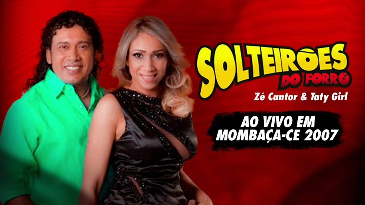 SOLTEIRÕES DO FORRÓ ( Zé Cantor & Taty Girl ) AO VIVO EM MOMBAÇA-CE 2007