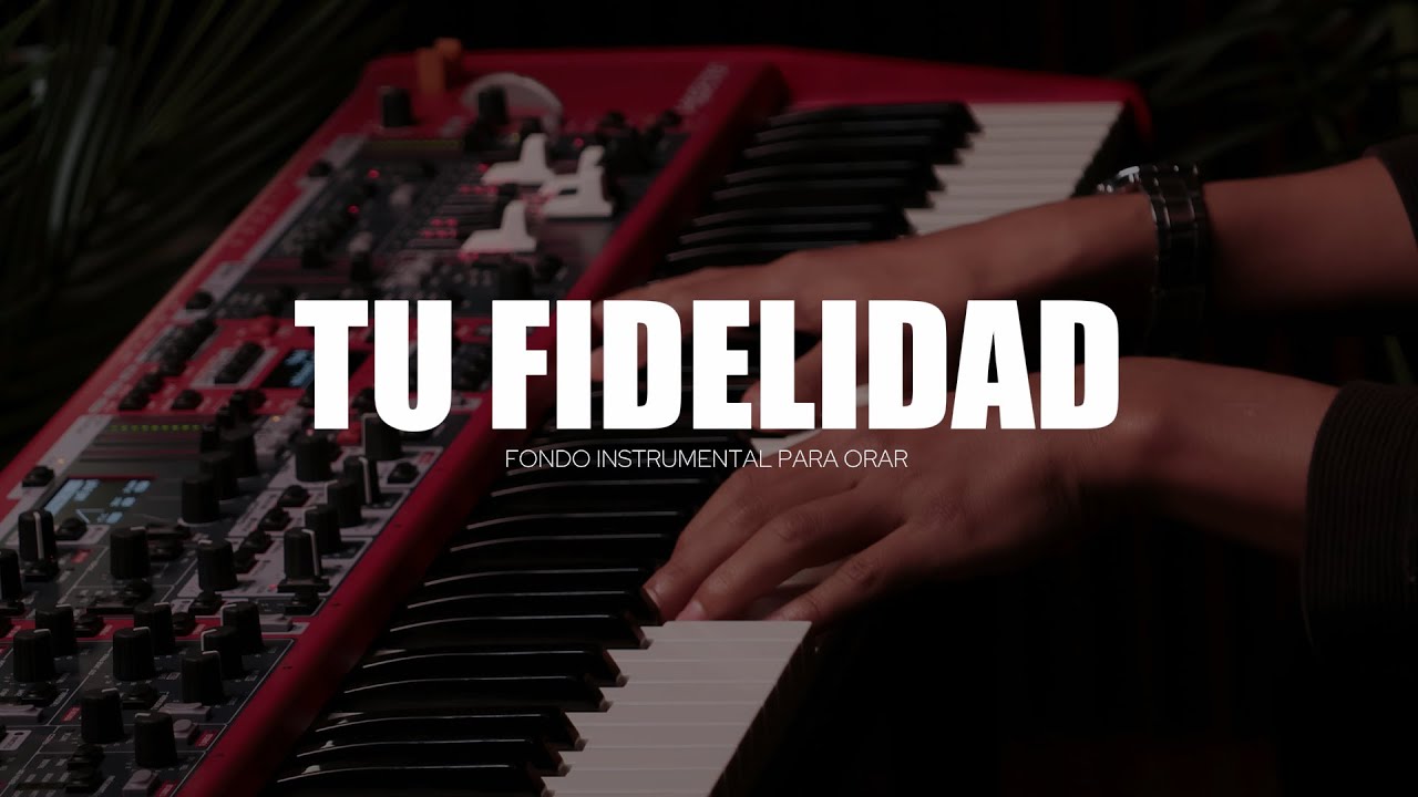 1 HORA - MUSICA INSTRUMENTAL PARA ORAR - TU FIDELIDAD - PIANO INSTRUMENTAL PARA ORAR