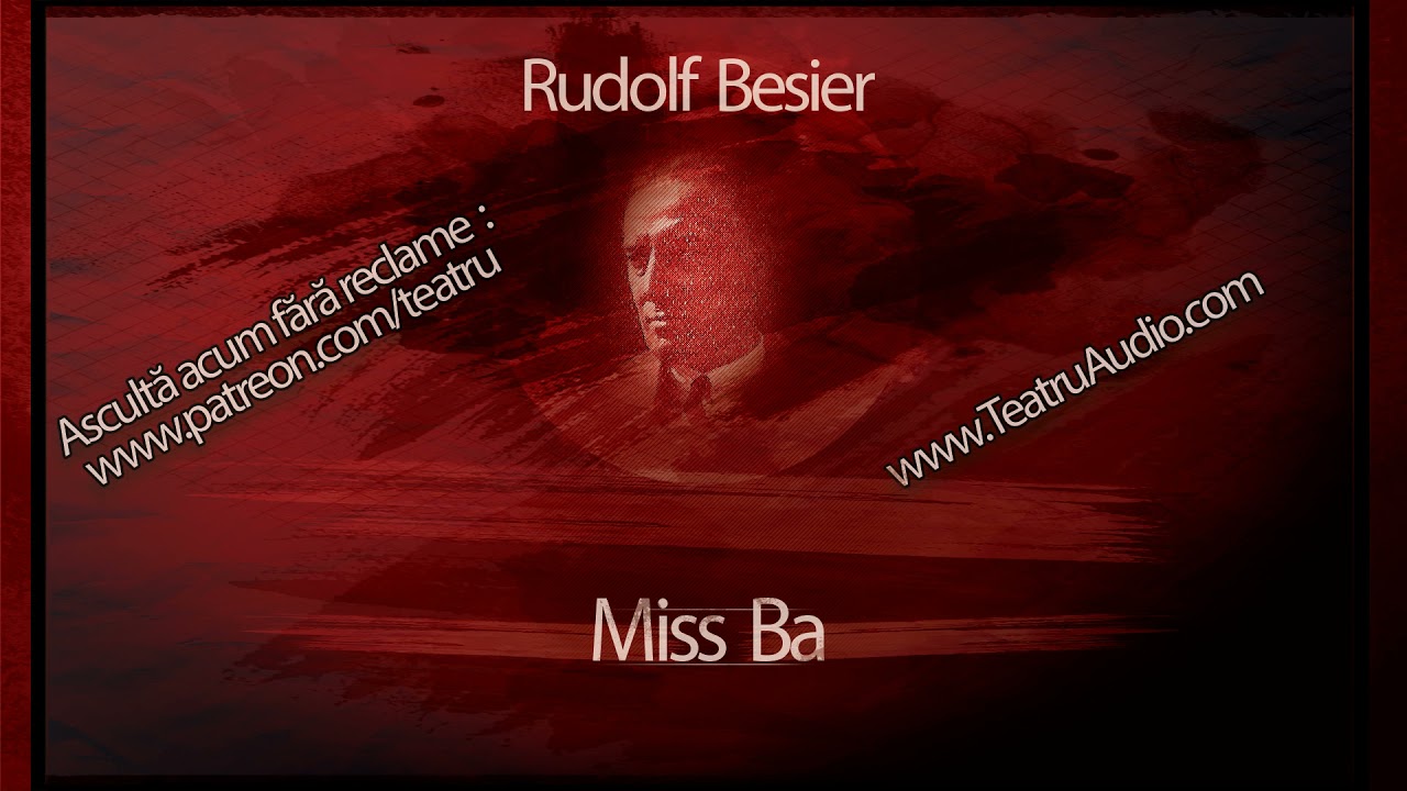 Rudolf Wilhelm Besier - Miss Ba (1986) #teatruaudio #teatruradiofonic #teatruonline #teatruvechi