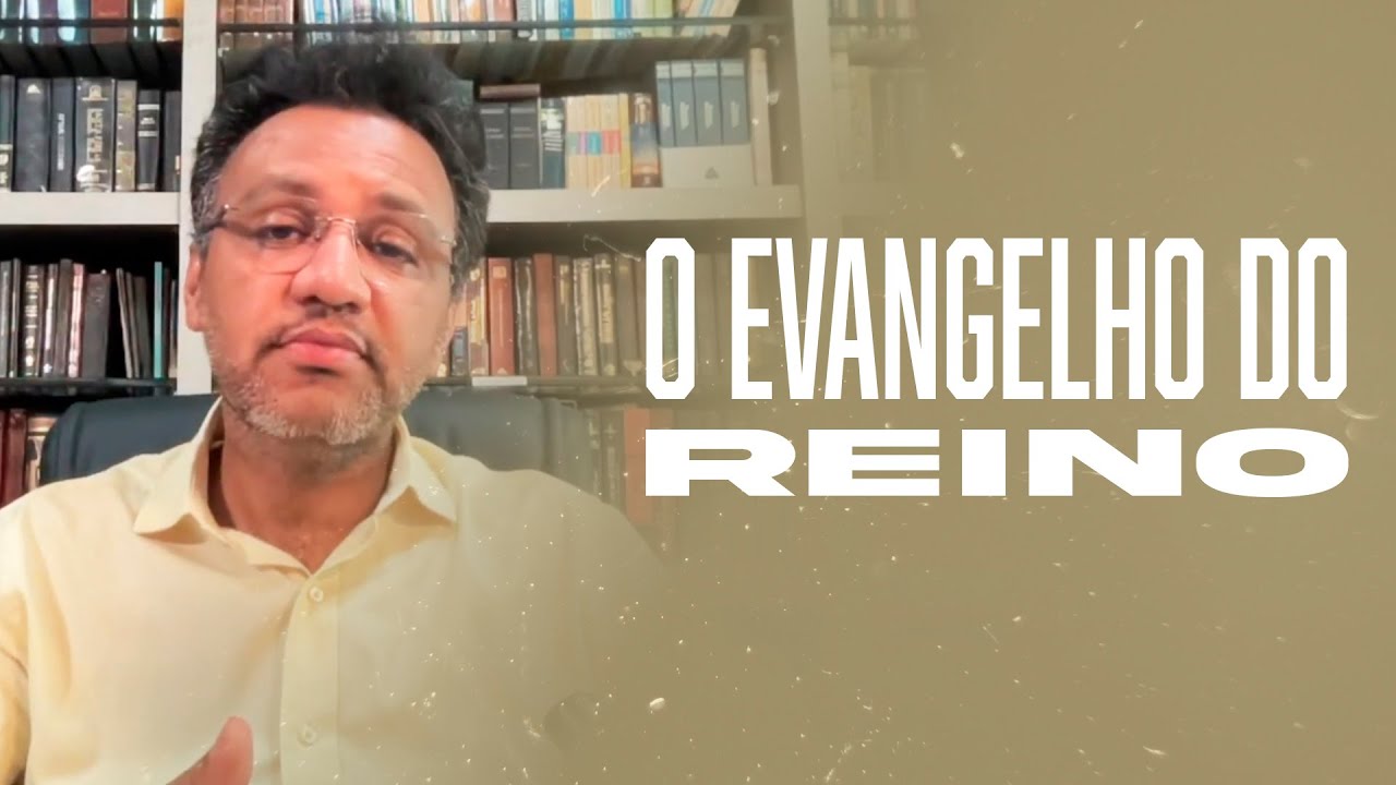 Segunda às 18 - O Evangelho do Reino