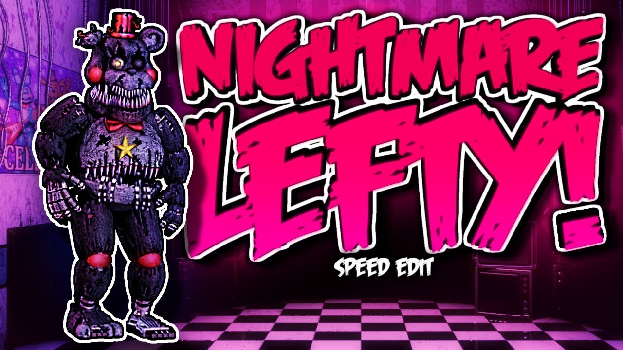 NIGHTMARE LEFTY (FNaF6) | Speed Edit!