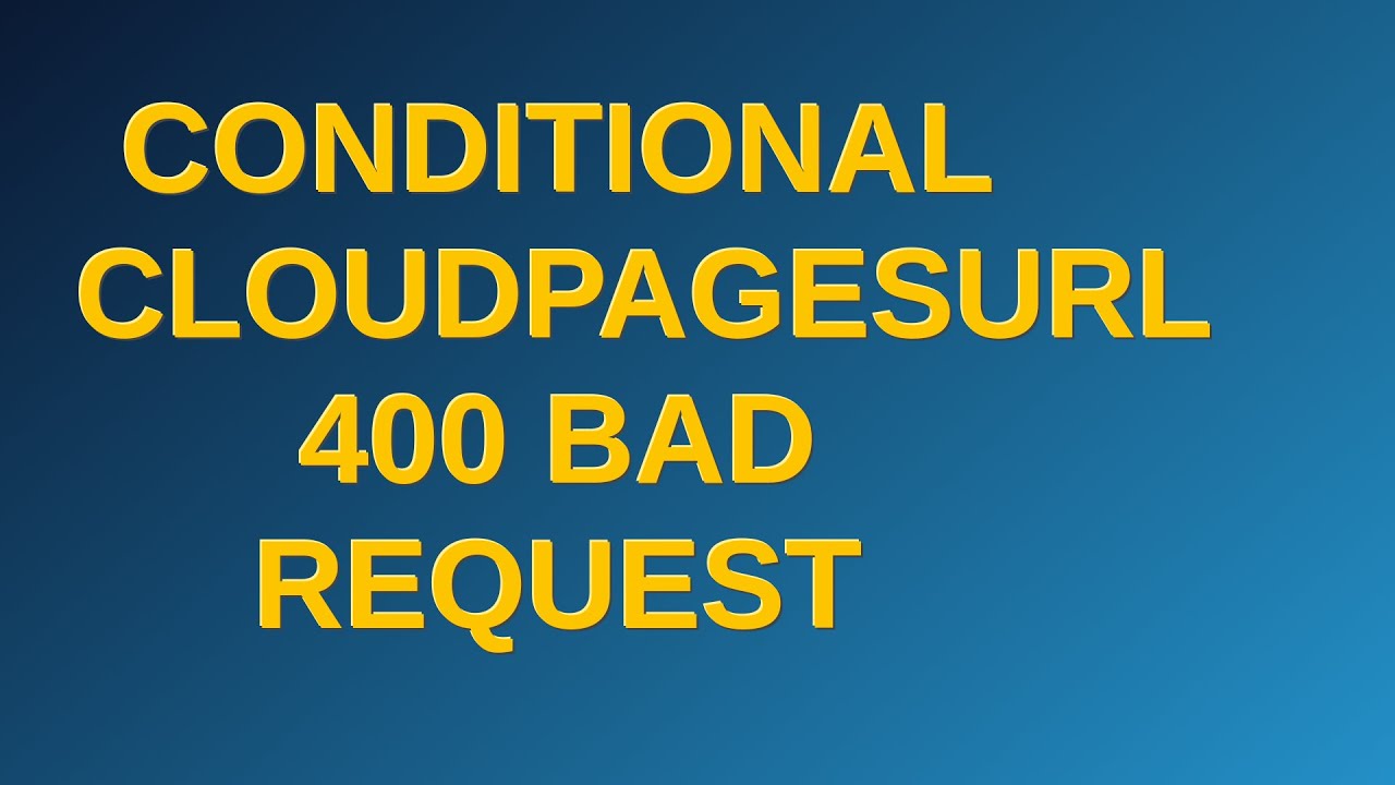 Salesforce: Conditional cloudpagesURL 400 bad request