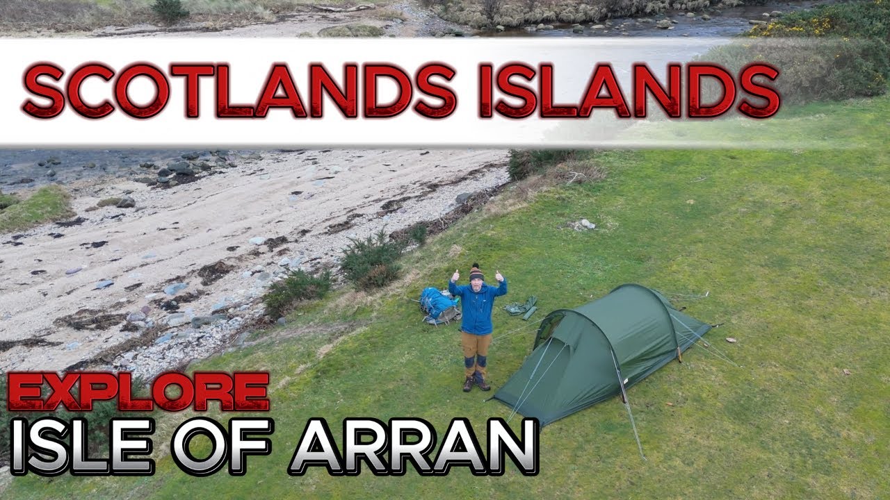 EXPLORE ISLE OF ARRAN - GOATFELL CLIMB - CAMP - X BOIL STOVE REVIEW