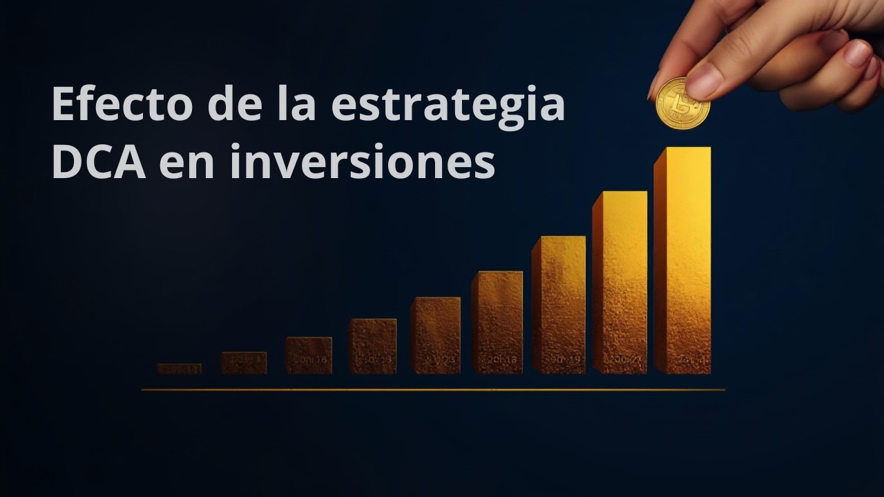 El efecto de la estrategia DCA en la inversión