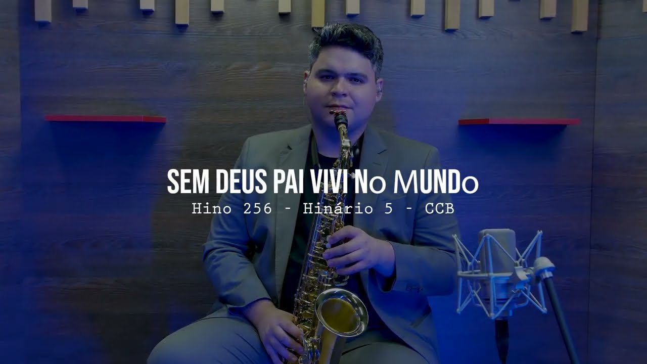 Hino 256 CCB: Sem Deus Pai, vivi no mundo no Sax Alto | Louvor CCB | Gustavo Cândido