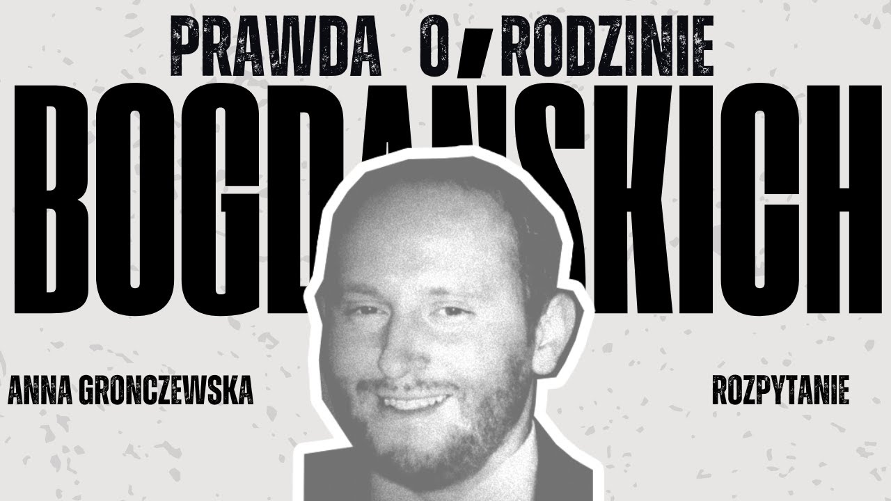 Prawda o rodzinie Bogdańskich | Anna Gronczewska | ROZPYTANIE