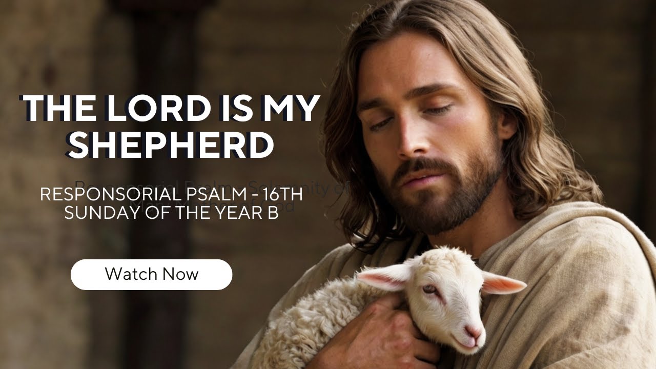 The Lord is my Shepherd I Responsorial Psalm 16th Sunday of the year