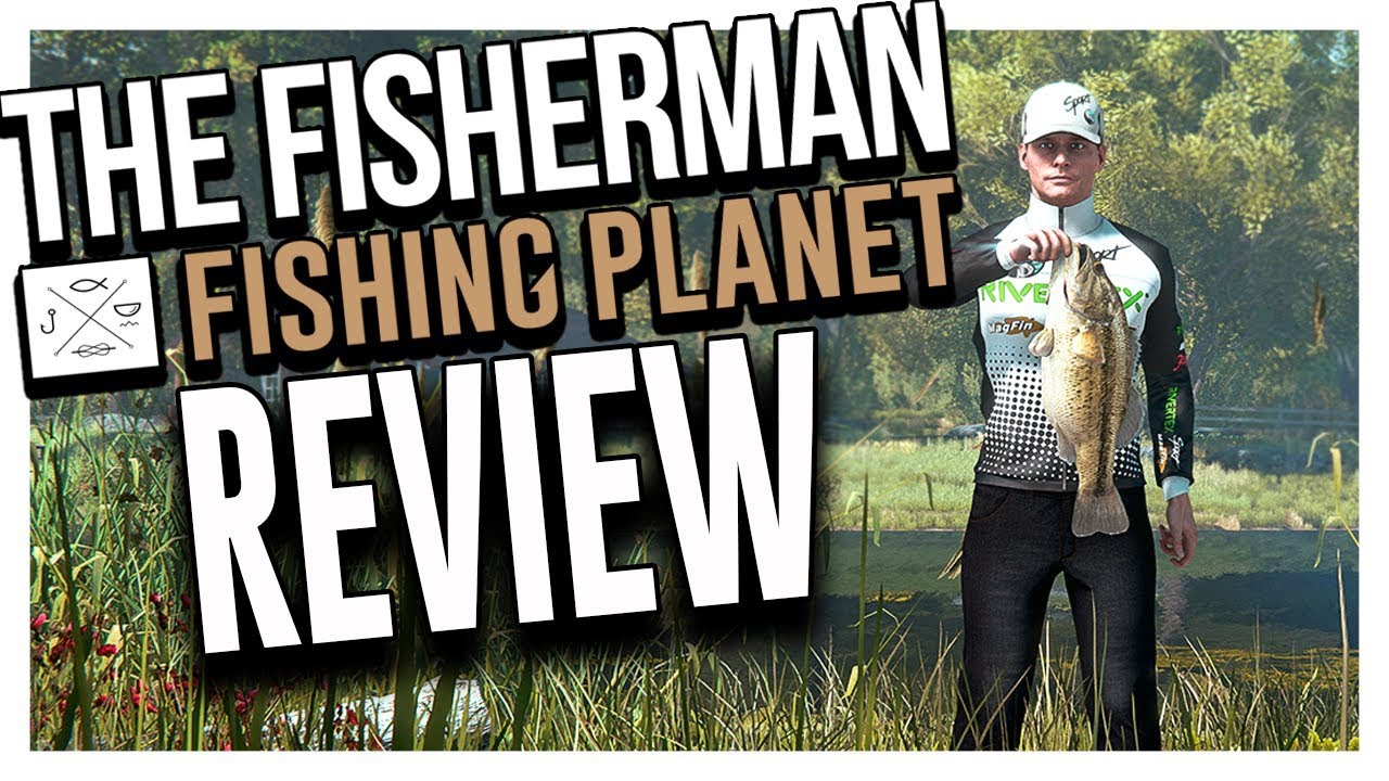 The Fisherman - Fishing Planet Review | SGO