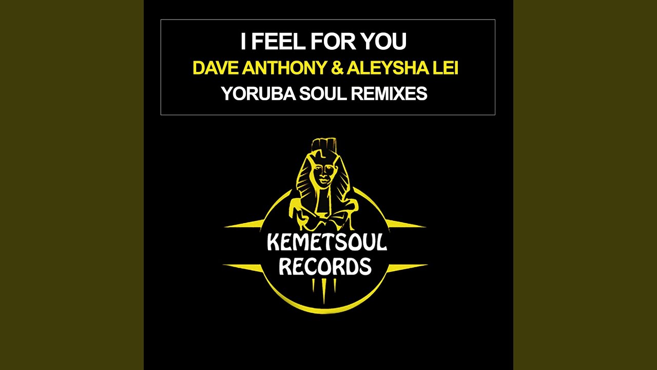 I Feel For You (Yoruba Soul Club Mix)