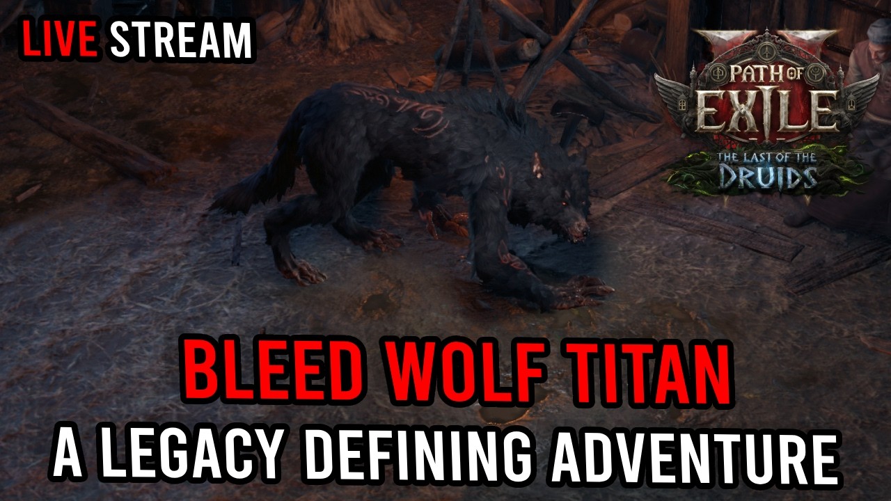 A Legacy Defining Build - Bleed Wolf Titan Day 1 - Podcast at 11 am pacific!  - Live Stream