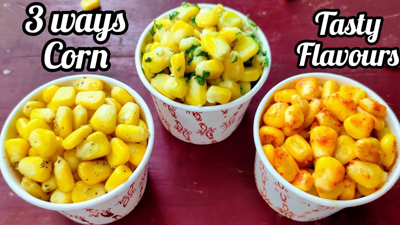 Sweet Corn 3 ways || Masala corn, Chilli Cheese corn, Butter corn || Snacks recipes