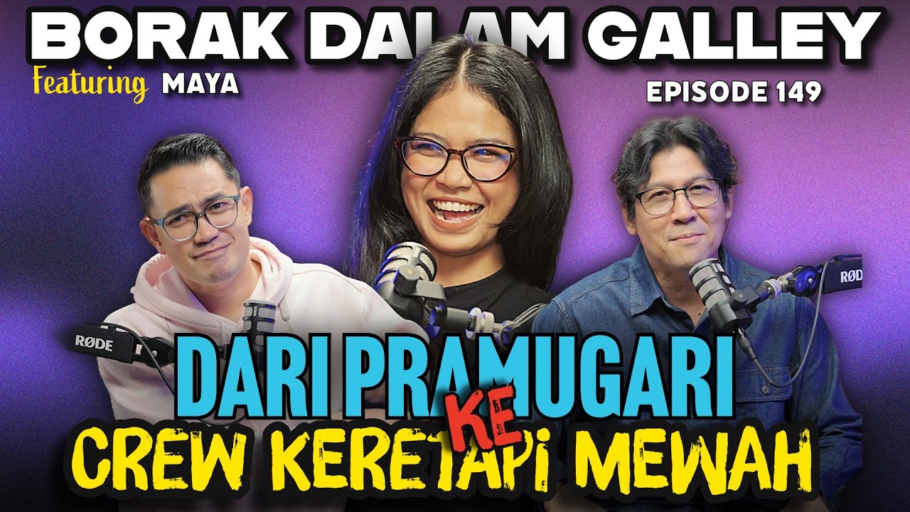PODCAST Borak Dalam Galley EP149 feat Maya Dari Pramugari Awan Biru ke Crew Keretapi Mewah