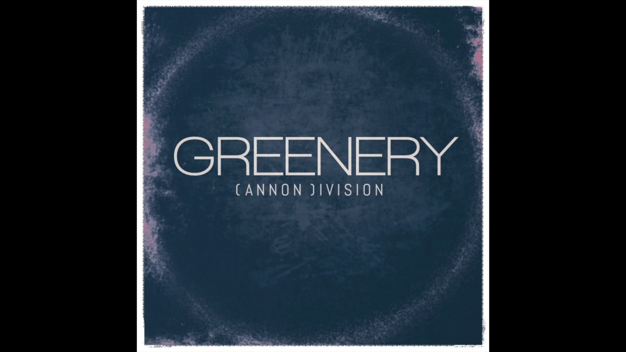 Cannon Division - Greenery (