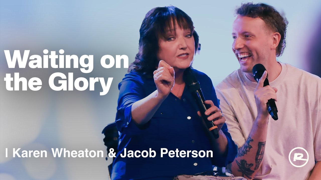 Waiting Until We See the Glory of the Lord | Karen Wheaton & Jacob Peterson