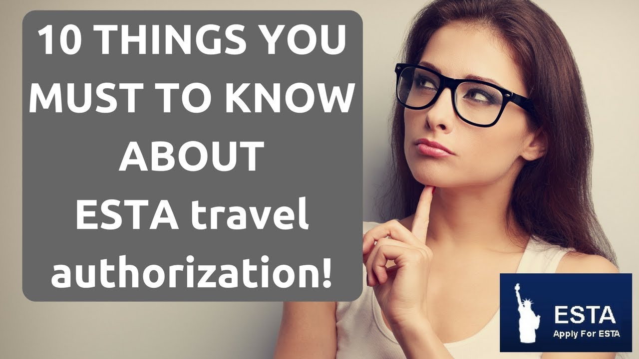 What 10 things YOU must to know about ESTA travel authorization. Visa Waiver Program