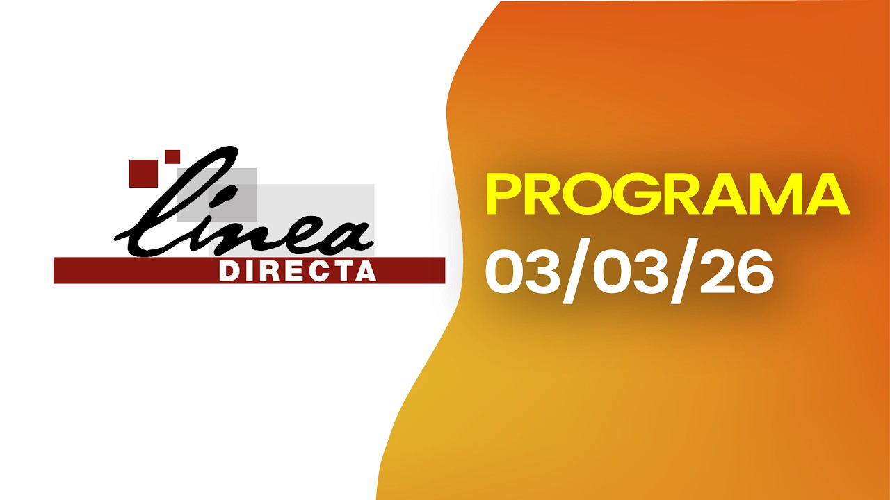 #ENVIVO l LINEA DIRECTA   - Martes 03 de marzo de 2026