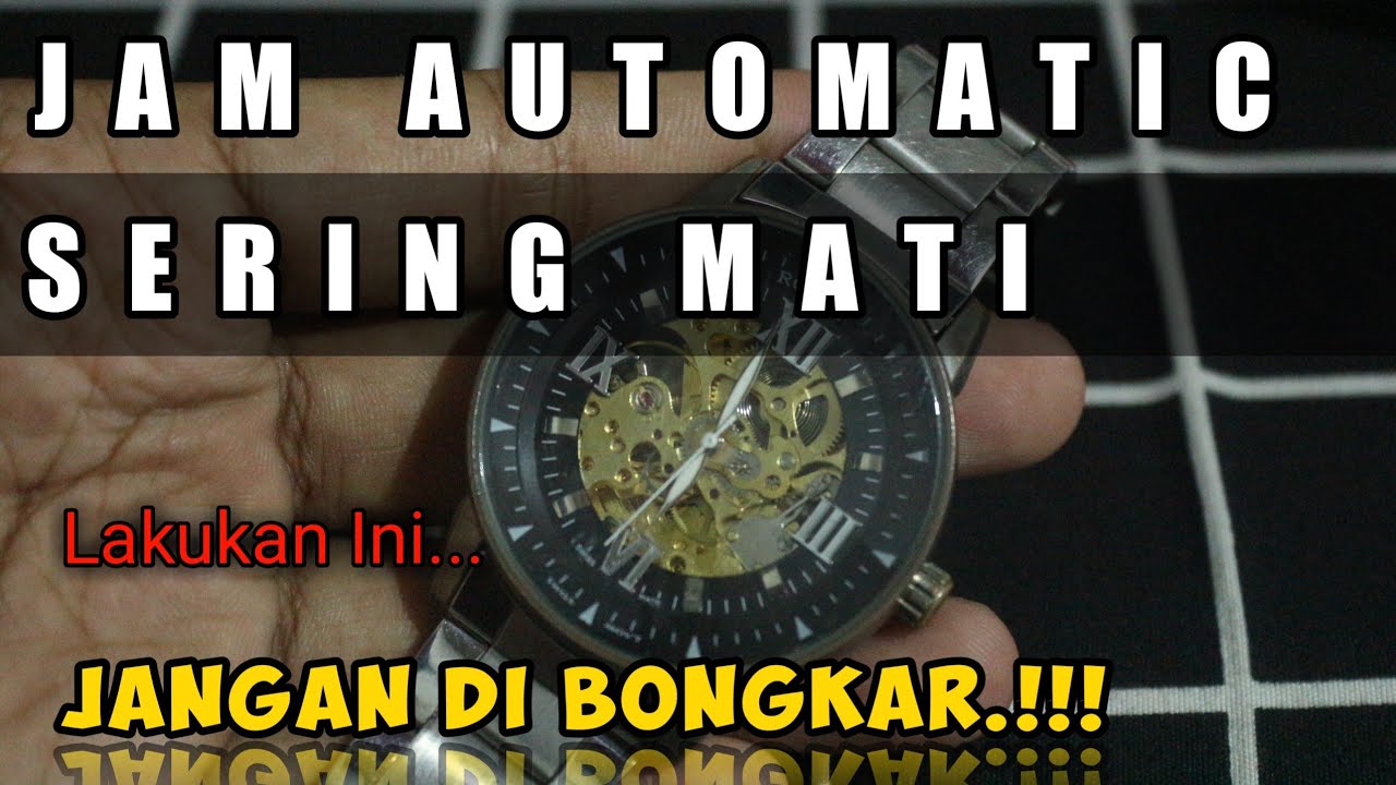 Jam automatic sering mati | Servis JAM automatic Tanpa Bongkar